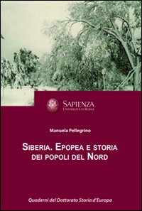 Siberia. Epopea e storia dei popoli del Nord