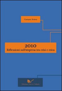 2010: riflessioni sull'impresa tra crisi e etica