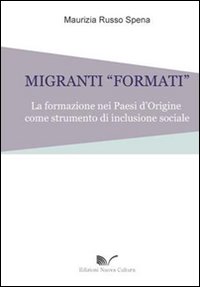 Migranti «formati». La formazione nei paesi d'origine come strumento d'inclusione sociale