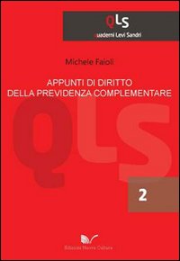 Appunti di diritto della previdenza complementare. Vol. 1: Atti di iniziativa privata e diritto europeo