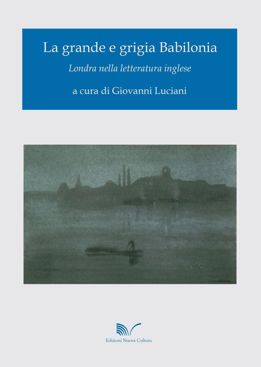 La grande e grigia Babilonia. Londra nella letteratura inglese