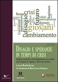 Disagio e speranze in tempi di crisi. Indagini conoscitiva sugli atteggiamenti socio-politici degli studenti di Sapienza Università di Roma