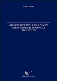 Nuove proprieta e beni comuni nel diritto internazionale ed europeo