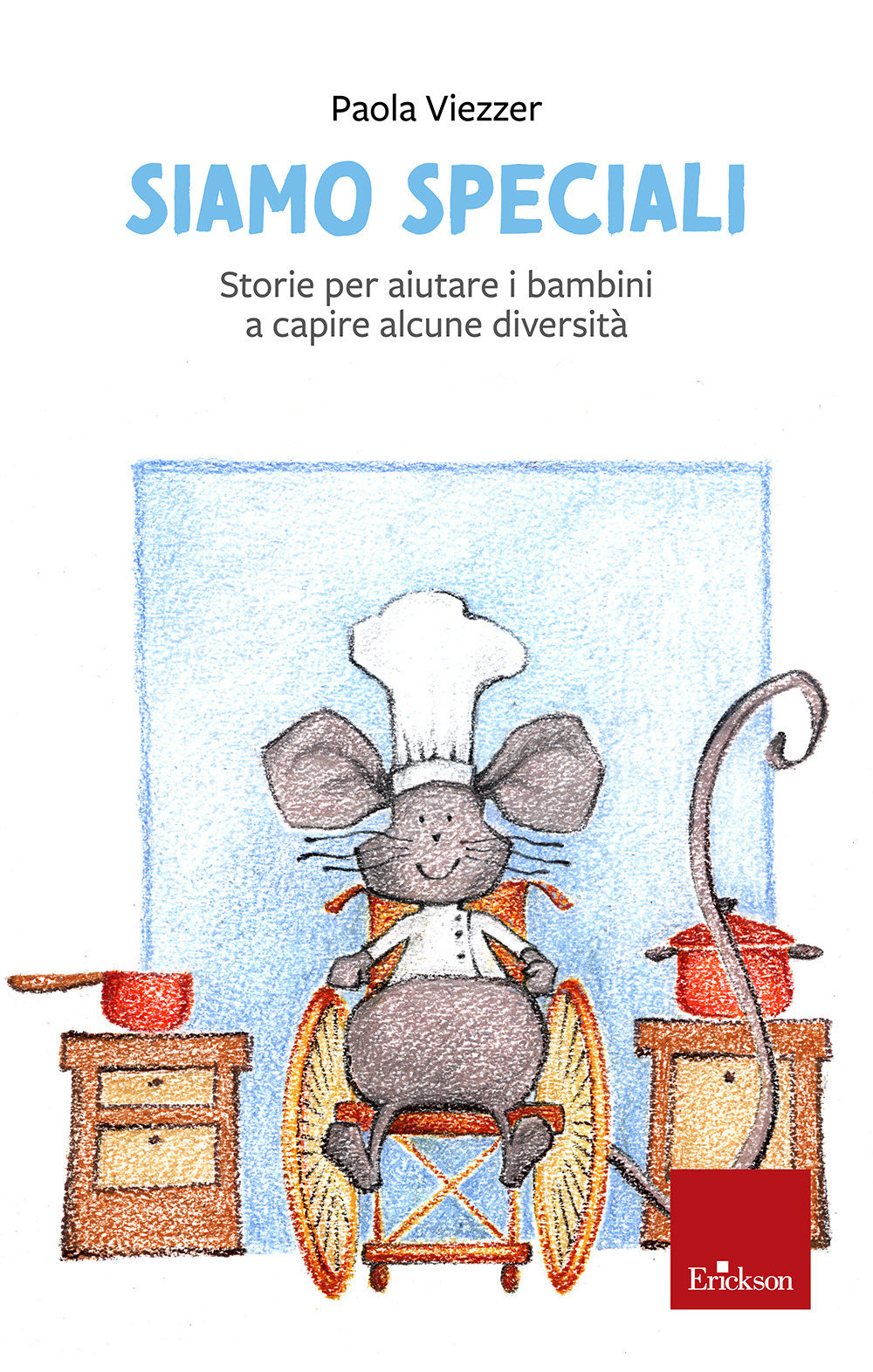 Siamo speciali. Storie per aiutare i bambini a capire alcune diversità. Ediz. illustrata