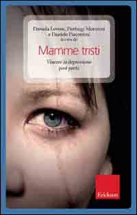 Mamme tristi. Vincere la depressione post-parto