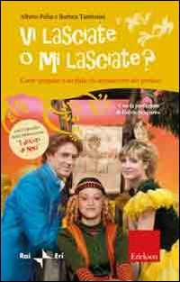 Vi lasciate o mi lasciate? Come spiegare a un figlio la separazione dei genitori. Con DVD