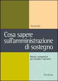 Cosa sapere sull'amministrazione di sostegno. Realtà e prospettive per famiglie e operatori