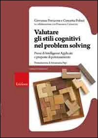 Valutare gli stili cognitivi nel problem solving. Prove di intelligenze applicate e proposte di potenziamento