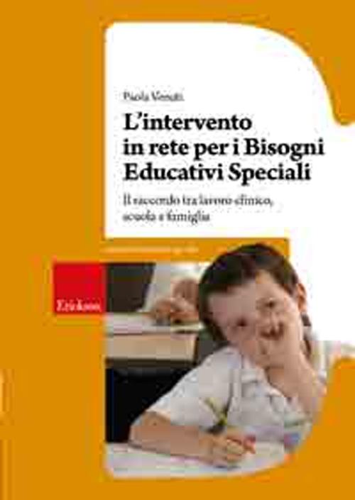 L'intervento in rete per i bisogni educativi speciali. Il raccordo tra lavoro clinico, scuola e famiglia