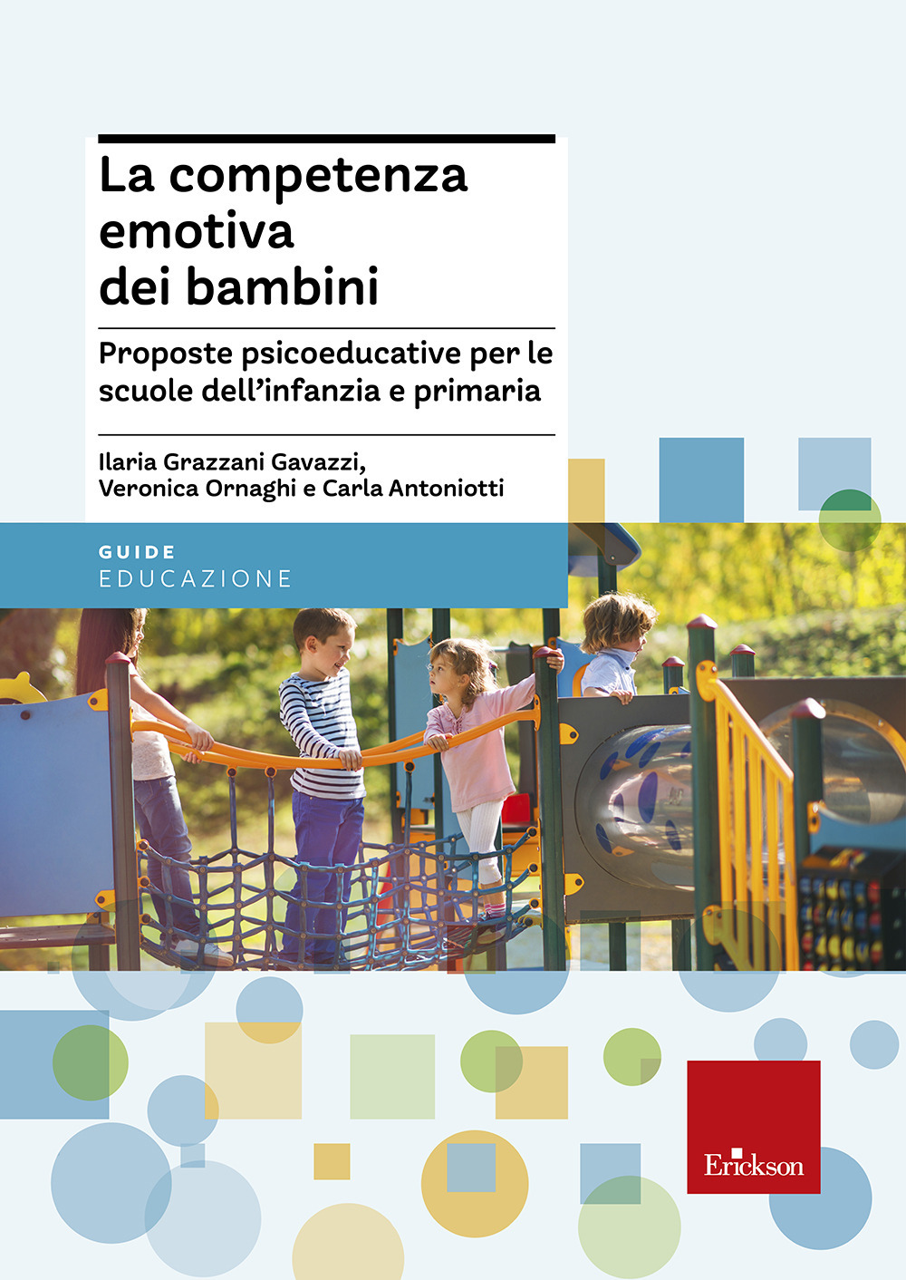 La competenza emotiva dei bambini. Proposte psicoeducative per le scuole dell'infanzia e primaria