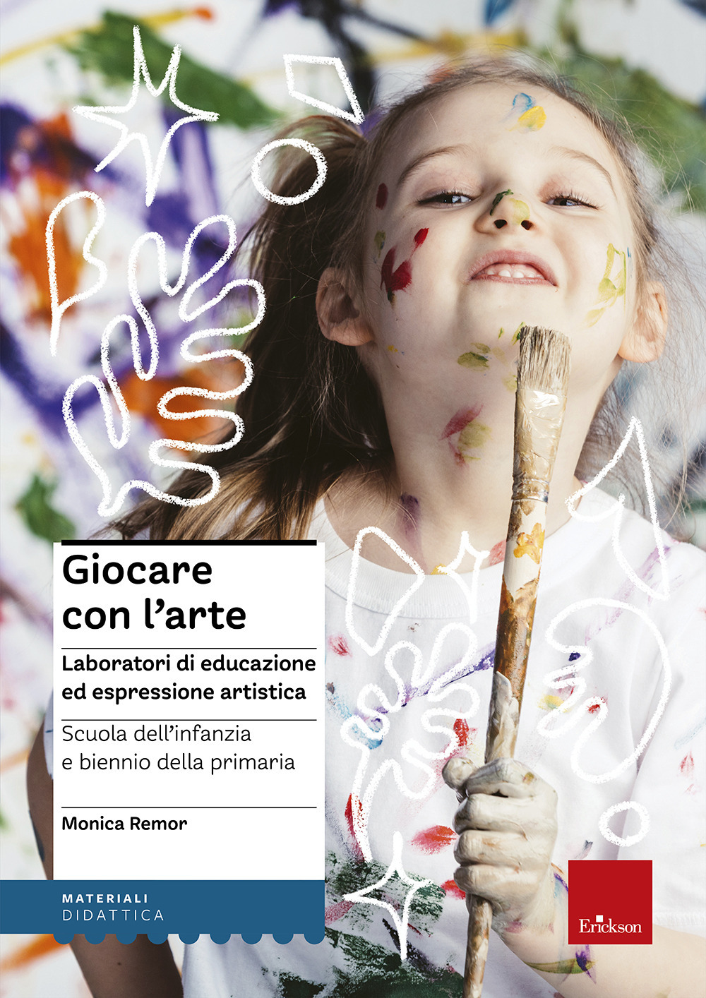 Giocare con l'arte. Laboratori di educazione ed espressione artistica nella scuola dell'infanzia e il biennio della primaria