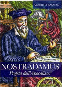 Nostradamus profeta dell'Apocalisse?