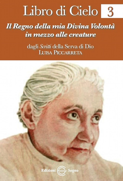 Libro di cielo 3. Il regno della mia divina volontà in mezzo alle creature