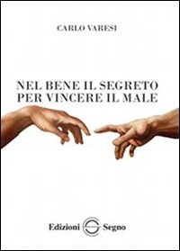 Nel bene il segreto per vincere il male