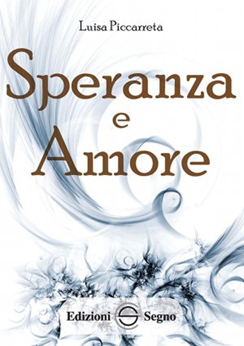 Speranza e amore. Ediz. integrale