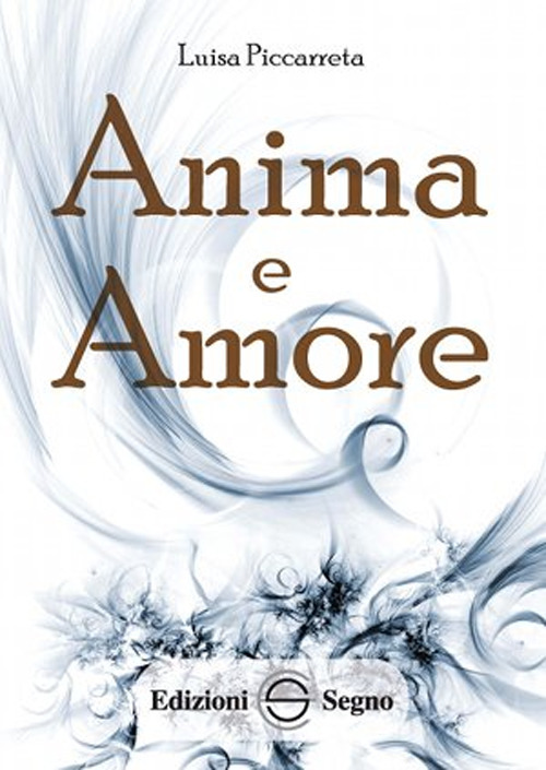 Anima e amore. Ediz. integrale