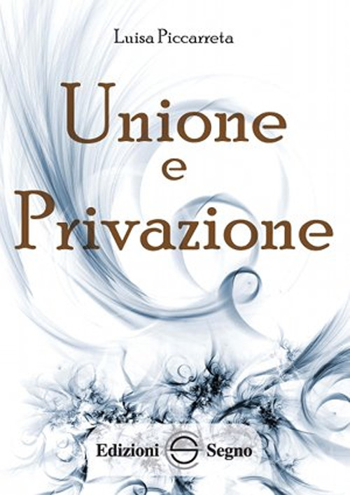 Unione e privazione. Ediz. integrale