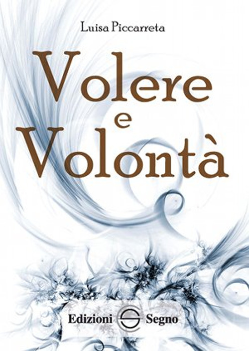 Volere e volontà. Ediz. integrale