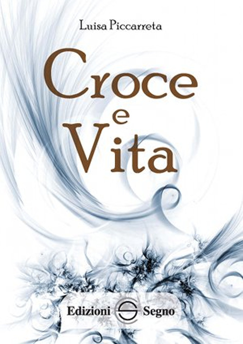 Croce e vita. Ediz. integrale