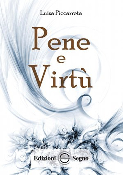 Pene e virtù. Ediz. integrale