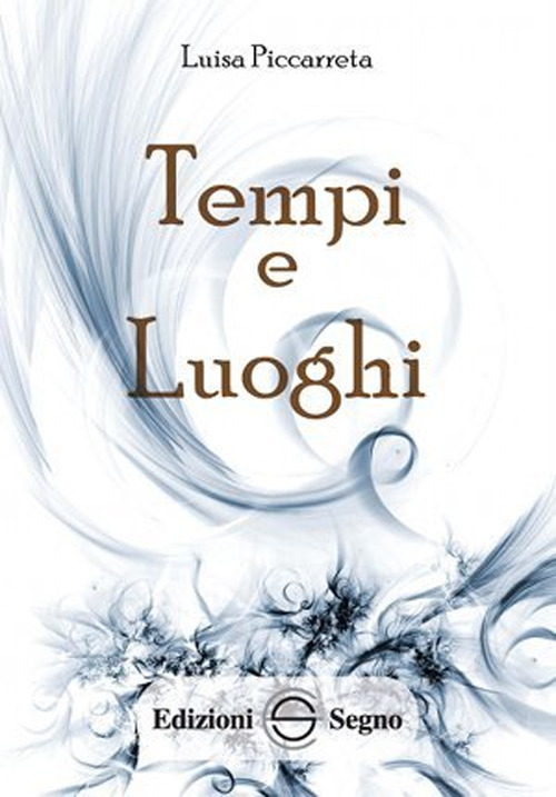 Tempi e luoghi. Ediz. integrale