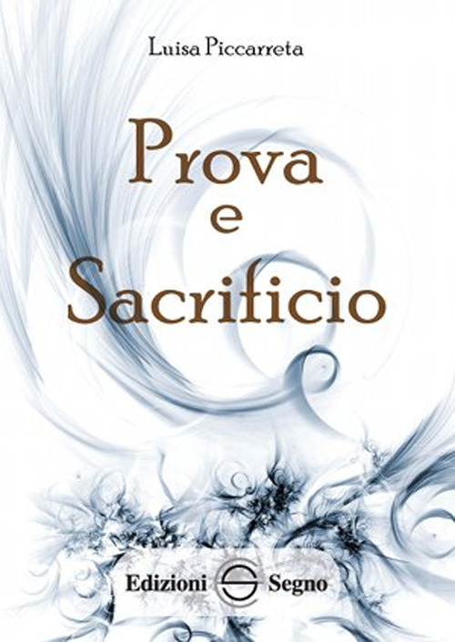 Prova e sacrificio. Ediz. integrale