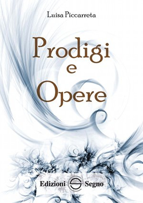 Prodigi e opere. Ediz. integrale