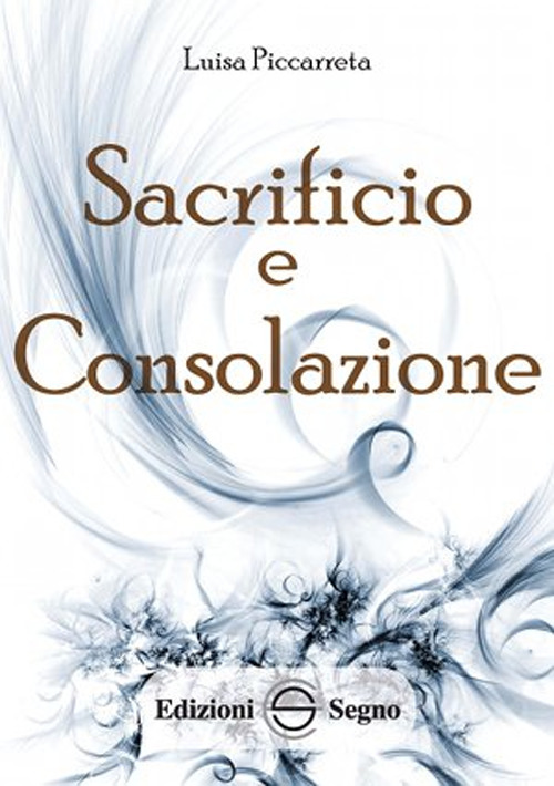 Sacrificio e consolazione. Ediz. integrale