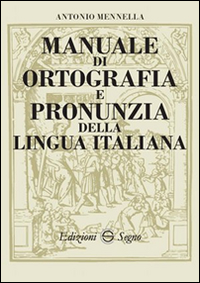 Manuale di ortografia e pronunzia della lingua italiana