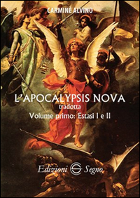 L'Apocalypsis nova tradotta. Vol. 1: Estasi I e II