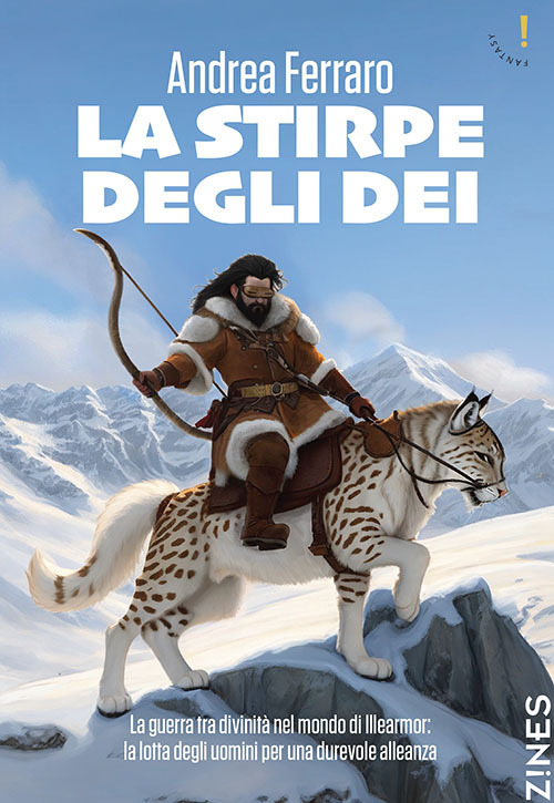 La stirpe degli Dei. La guerra tra divinità nel mondo di Illearmor: la lotta degli uomini per una durevole alleanza