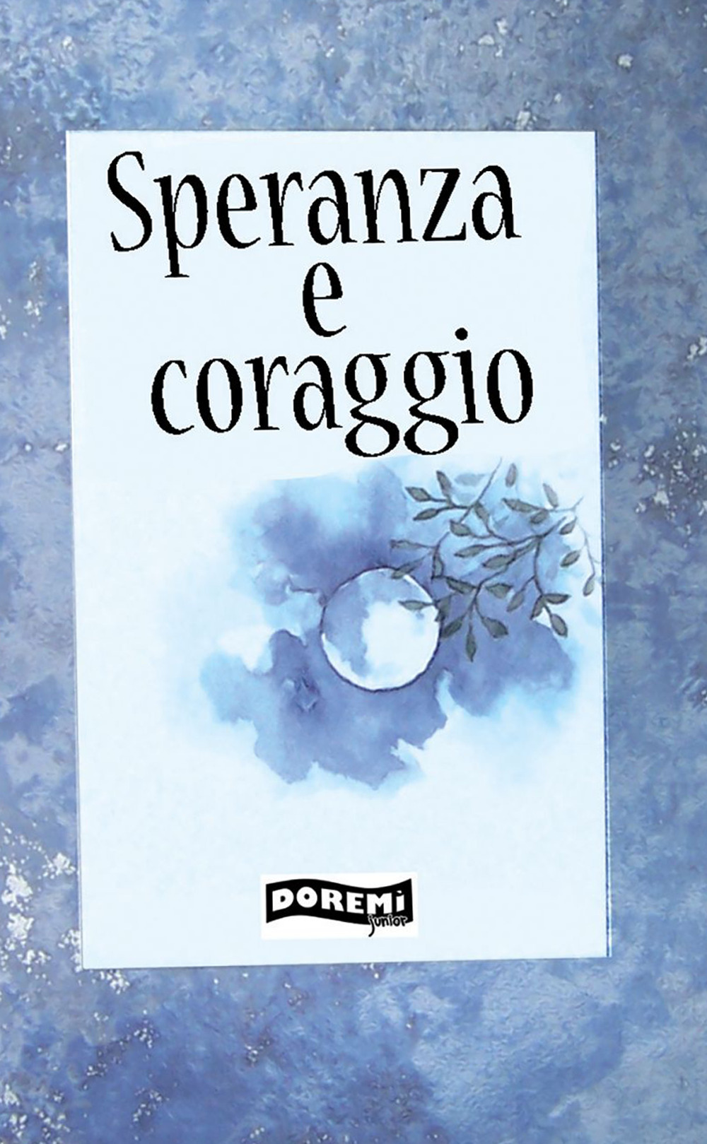 Speranza e coraggio