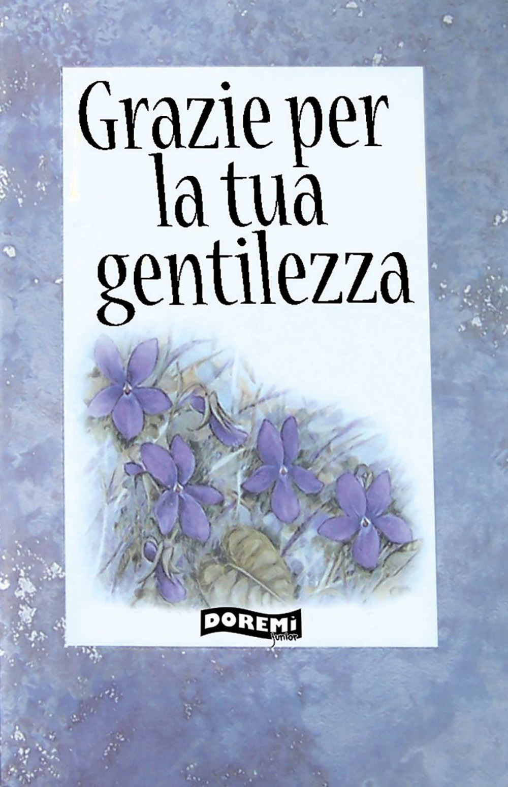 Grazie per la tua gentilezza