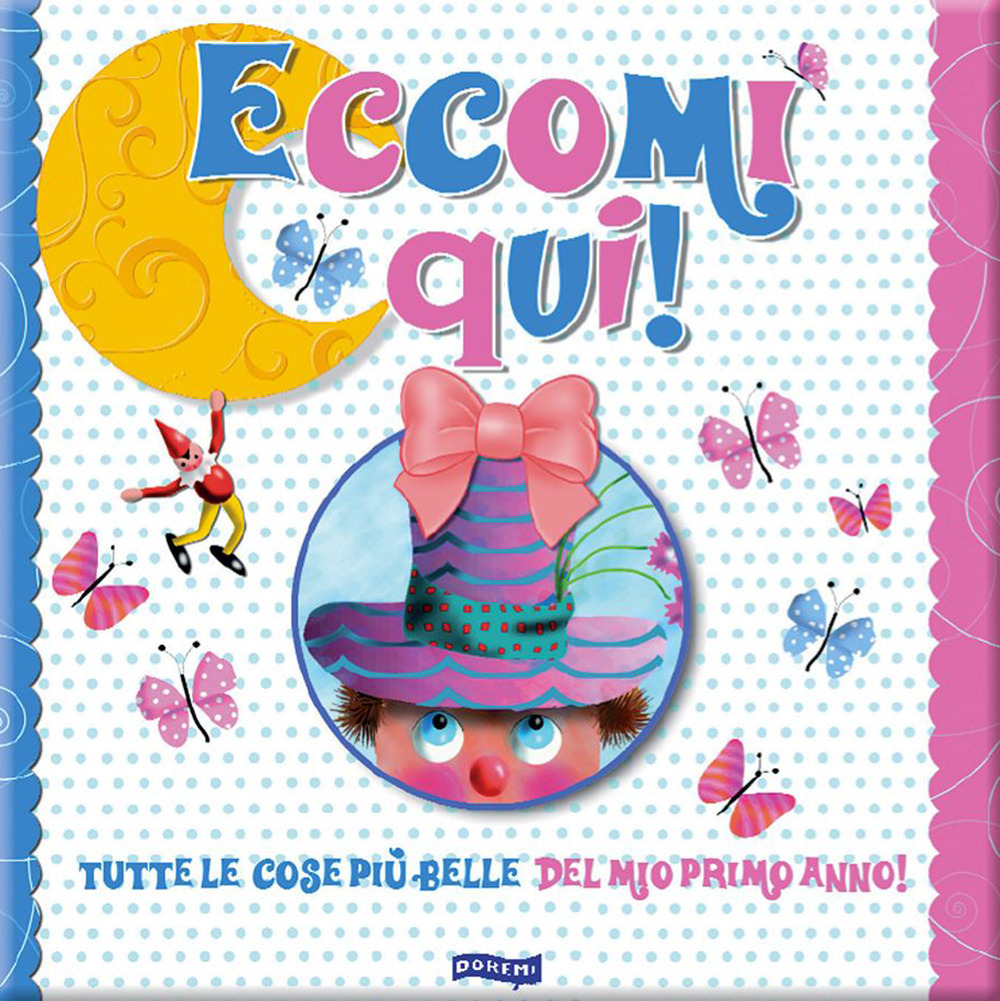 Eccomi qui! Ediz. illustrata