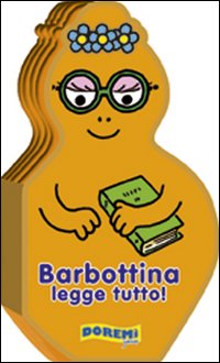 Barbottina legge tutto! La famiglia Barbapapà. Ediz. illustrata