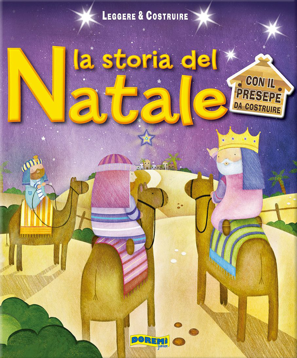 La storia del Natale. Leggere & costruire. Ediz. illustrata. Con gadget