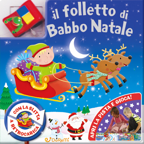 Il folletto di Babbo Natale. Ediz. illustrata. Con gadget