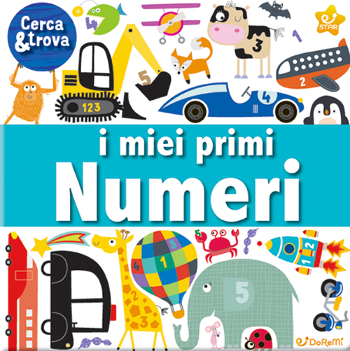 I miei primi numeri. Cerca e trova. Ediz. a colori