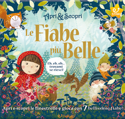 Le fiabe più belle. Apri & scopri. Ediz. illustrata