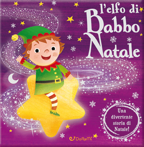 L'elfo di Babbo Natale. Luccichini di Natale. Ediz. a colori