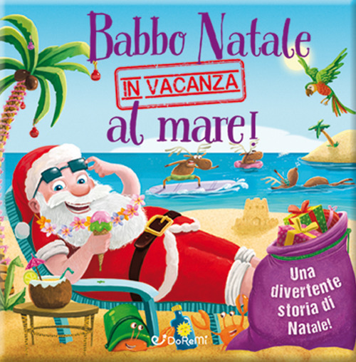 Babbo Natale in vacanza al mare! Luccichini di Natale. Ediz. a colori