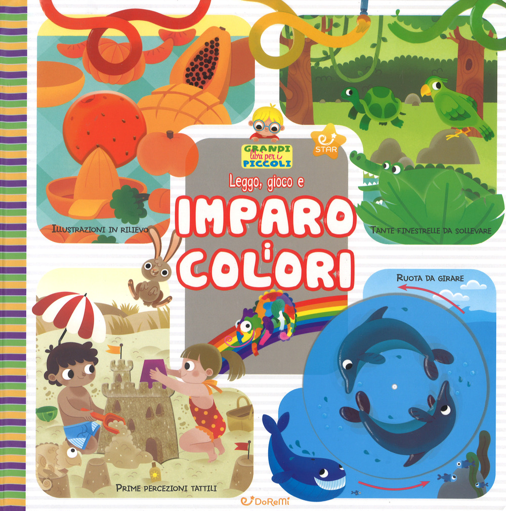 Leggo, gioco e imparo i colori. Grandi libri per i piccoli. Ediz. a colori