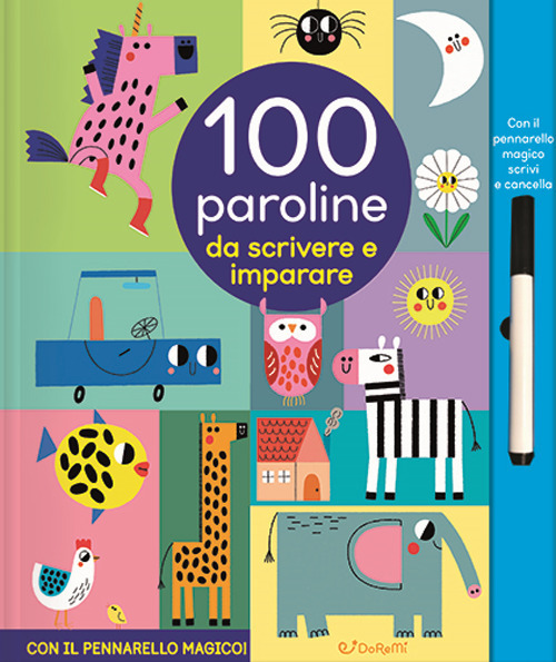 100 paroline da scrivere e imparare. Scrivi cancella & riscrivi. Ediz. a colori. Con pennarello cancellabile