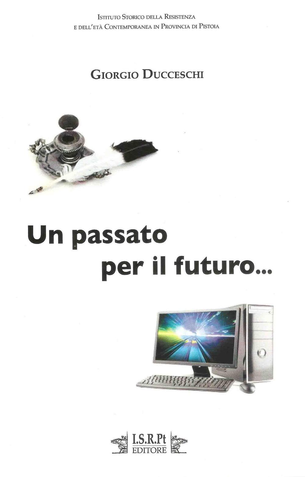 Un passato per il futuro... Da «Voci amiche». Interventi di Giorgio Ducceschi