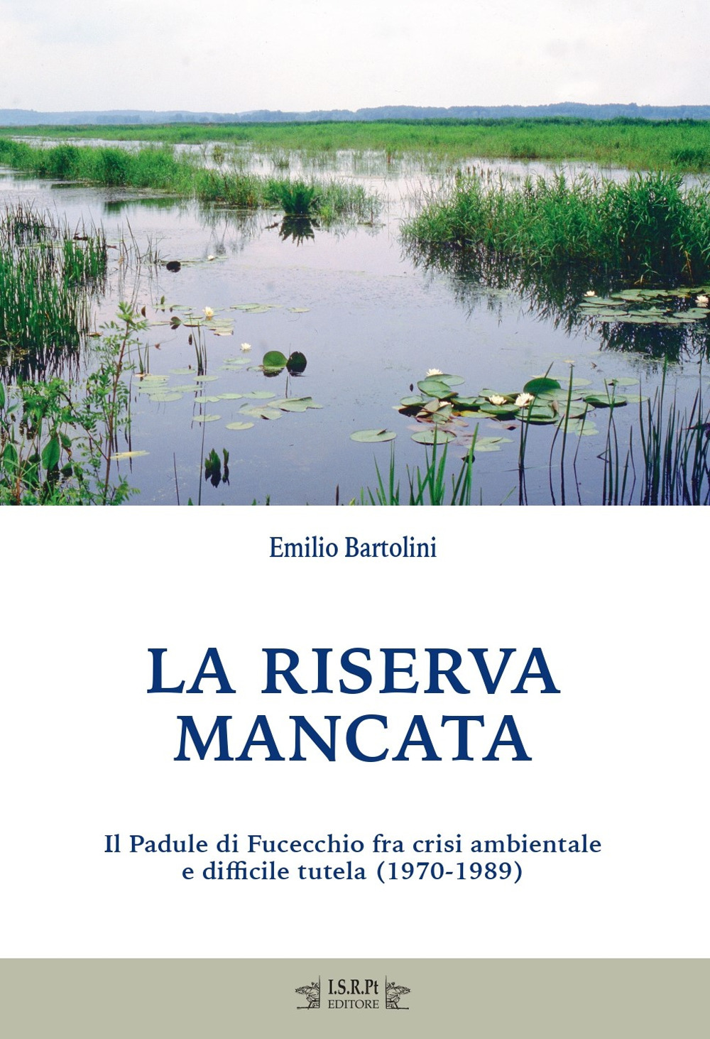 La riserva mancata. Il Padule di Fucecchio fra crisi ambientale e difficile tutela (1970-1989)