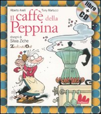 Il caffè della Peppina. Ediz. illustrata. Con CD Audio