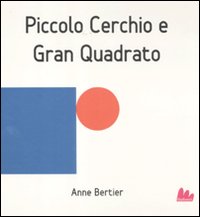 Piccolo cerchio e gran quadrato. Ediz. illustrata