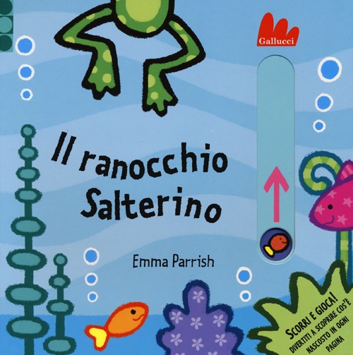 Il ranocchio Salterino. Scorri e gioca. Ediz. illustrata