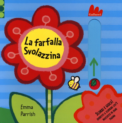 La farfalla Svolazzina. Scorri e gioca. Ediz. illustrata