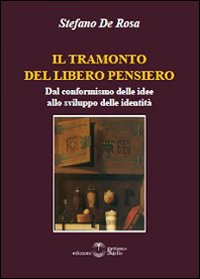 Il tramonto del libero pensiero. Dal conformismo delle idee allo sviluppo delle identità